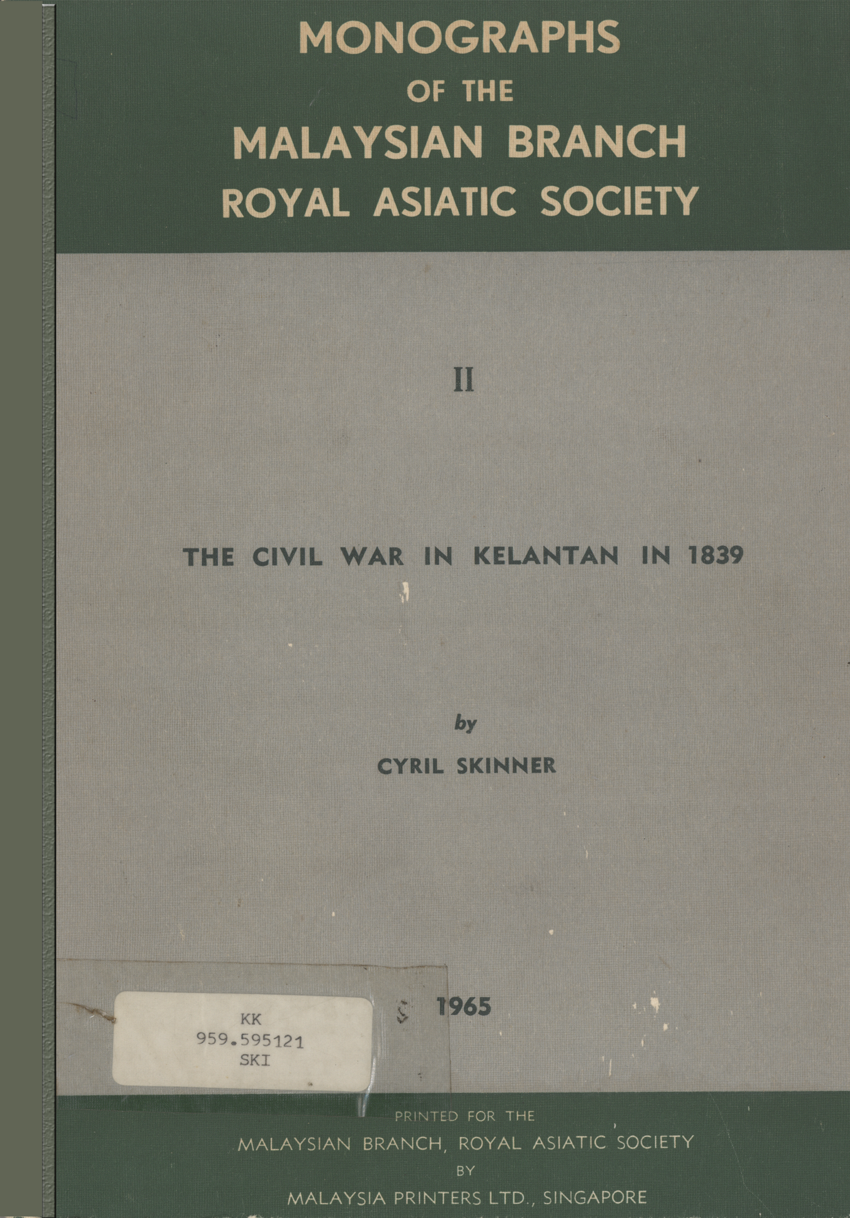 MONOGRAPHS OF THE BRANCH ROYAL ASIATIC SOCIETY II THE CIVIL WAR IN KELANTAN IN1839