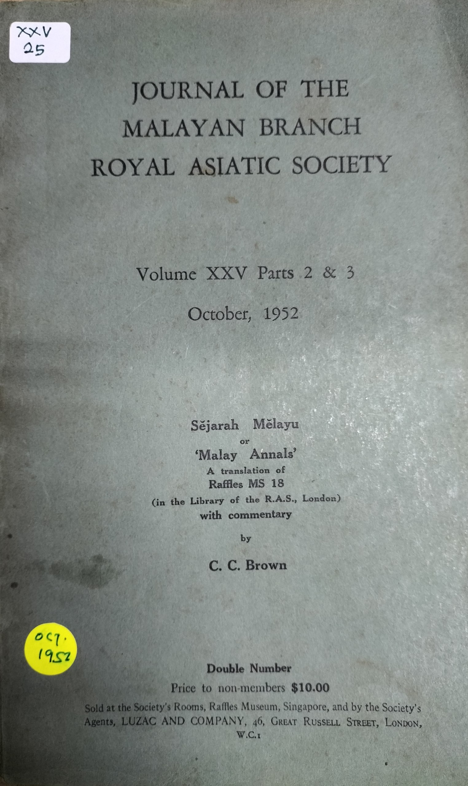 JOURNAL OF THE MALAYAN BRANCH ROYAL BRANCH ROYAL ASIATIC SOCIETY VOLUME XXV (PART 2 & 3 OCTOBER, 1952) MALAY ANNALS
